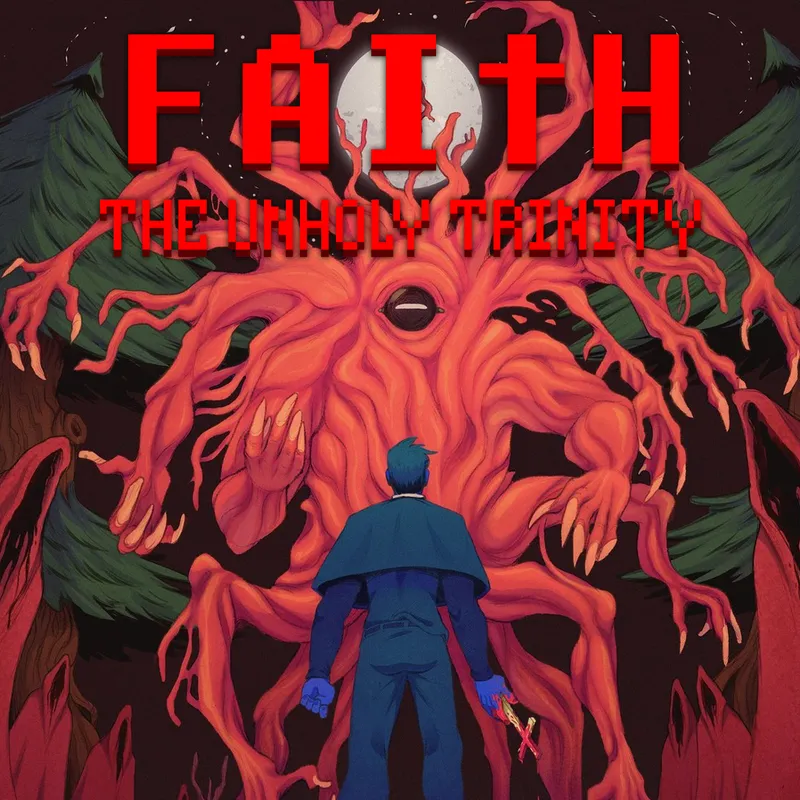 FAITH: The Unholy Trinity